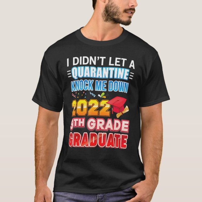 I Didn't Let A Quarantine Knock Me Down 2022 9th G T-Shirt (Front)