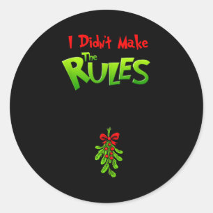 I Didn't Make The Rules - Naughty Christmas Holida Classic Round Sticker