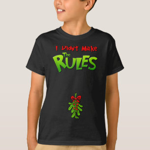 I Didn't Make The Rules - Naughty Christmas Holida T-Shirt