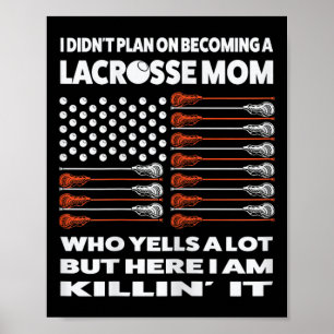 I Didn't Plan On Becoming A Lacrosse Mom Sport Poster