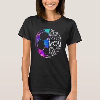I Didn't Plan On Becoming A Soccer Mom Mother's D T-Shirt