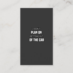 i didn't plan on getting out of the car,funny joke business card