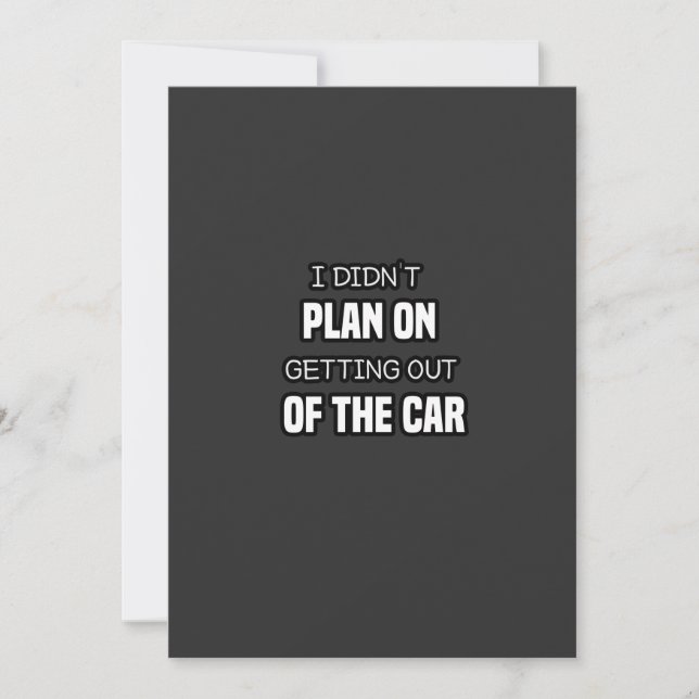 i didn't plan on getting out of the car,funny joke holiday card (Front)