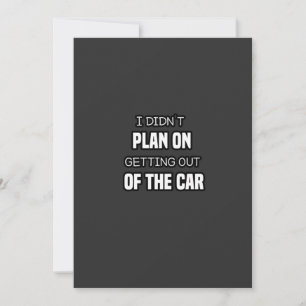 i didn't plan on getting out of the car,funny joke holiday card