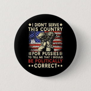 I Didnt Serve This Country Us Veteran Day Usa Flag 2 Inch Round Button