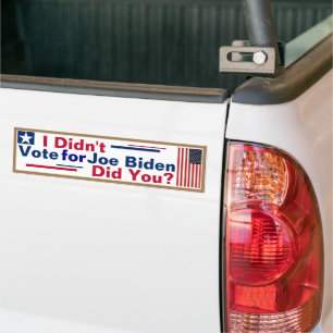 I didn't vote for Joe Biden... Did You? Bumper Sticker