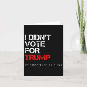 I Didn't Vote For Trump Anti Gop Not My President  Card