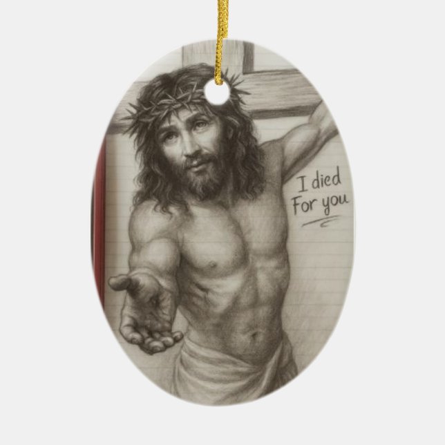 I Died For You Ceramic Ornament (Front)