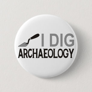 I Dig Archaeology 2 Inch Round Button