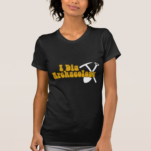 I Dig Archaeology T-Shirt (Front)