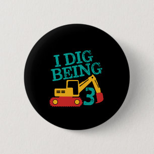 I Dig Being 3 Excavator Birthday Boy Turning Three 2 Inch Round Button