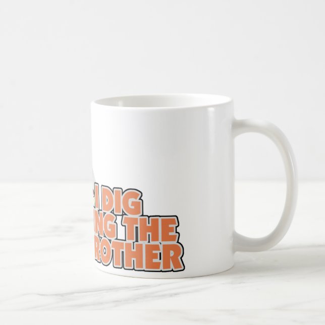 I Dig Being A Big Brother Coffee Mug (Right)