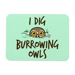 I Dig Burrowing Owls Magnet