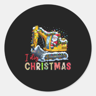 I Dig Christmas Backcute Ss Cute Ss Loader Santa’s Classic Round Sticker