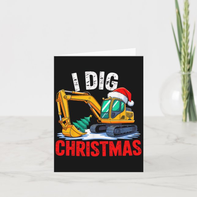 I Dig Christmas Excavator Construction Xmas Toddle Card (Front)