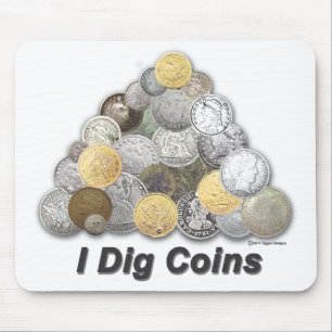I Dig Coins Mouse Pad