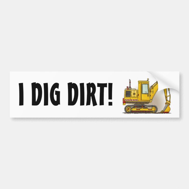 I Dig Dirt Digger Shovel Bumper Sticker (Front)