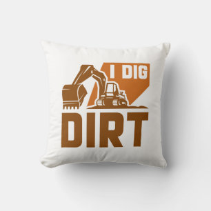 I Dig Dirt Throw Pillow