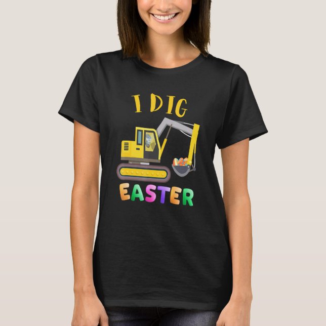 I Dig Easter Bunny Rabbit Driving Tractor Funny Eg T-Shirt (Front)