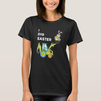 I Dig Easter Day Bunny Rabbit Funny Eggs Tractor T T-Shirt