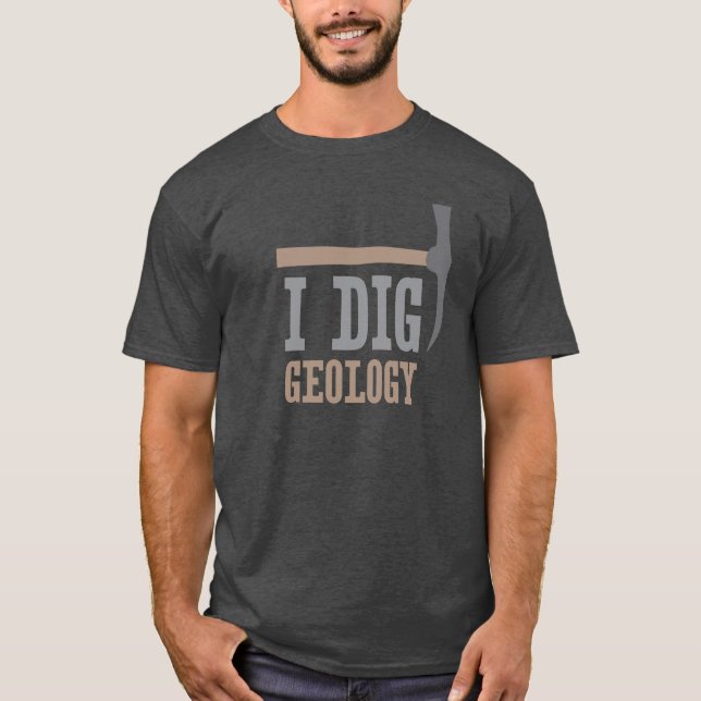 I Dig Geology T-Shirt (Front)