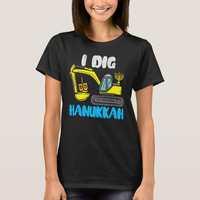 I Dig Hanukkah Excavator Construction Toddler Hanu T-Shirt (Front)