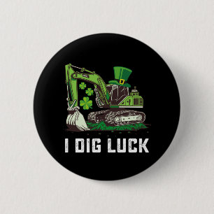 I Dig Luck Excavator St Patrick's Day Irish 2 Inch Round Button