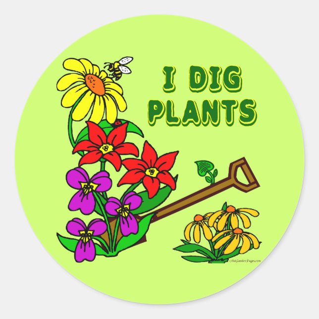 I Dig Plants Gardener Saying Classic Round Sticker (Front)