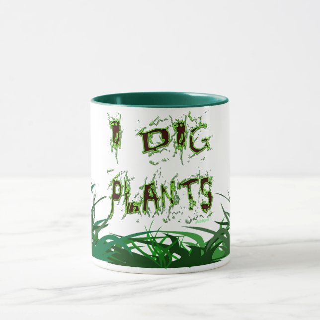 I Dig Plants Gardener Slogan Coffee Mug (Center)
