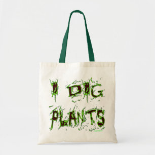 I Dig Plants Gardener Slogan Tote Bag