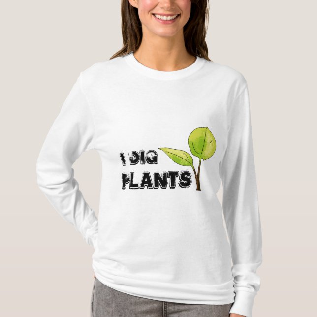 I dig plants T-Shirt (Front)