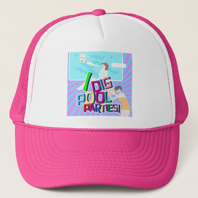 I Dig Pool Parties! Trucker Hat (Front)