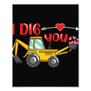 I Dig You Backhoe Valentine Photo Print