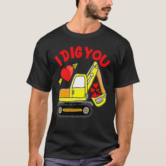 I Dig You Construction Truck Valentines Day Toddle T-Shirt (Front)