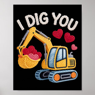 I Dig You Cute Excavator Valentine Design For Kids Poster