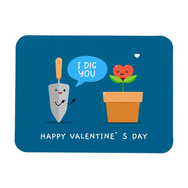 I Dig You Happy Valentine's Day Funny | Love Magnet (Horizontal)
