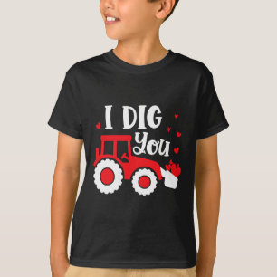 I Dig You Tractor Construction Heart Loving Valent T-Shirt