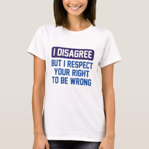 I Disagree T-Shirt