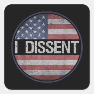 I Dissent Quote American Flag Men Women - I Dissen Square Sticker