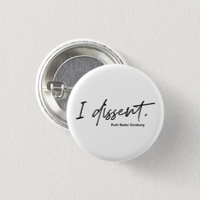 I dissent. Ruth Bader Ginsburg 1 Inch Round Button (Front & Back)