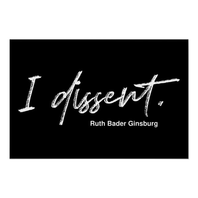I dissent. Ruth Bader Ginsburg Poster (Front)