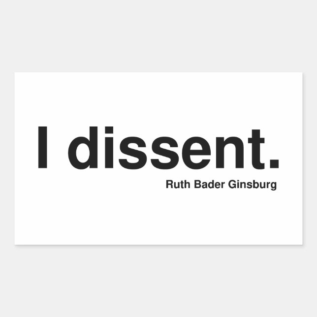 I dissent. Ruth Bader Ginsburg Sticker (Front)