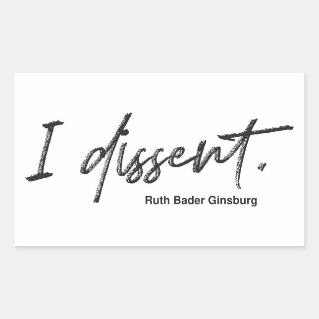 I dissent. Ruth Bader Ginsburg Sticker (Front)