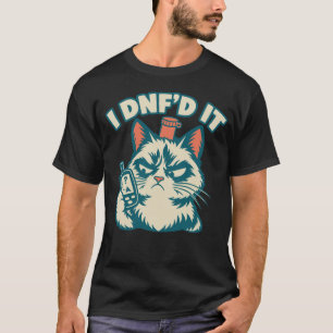 I DNF’d It Again – Grumpy feline Geocaching Humor T-Shirt