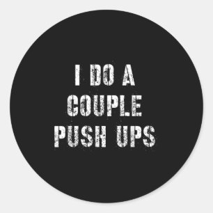 I Do A Couple Push Work Out Gift  Classic Round Sticker