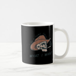 I Do A Thing Called What I Want Design  Coffee Mug