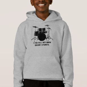 I DO ALL MY OWN DRUM STUNTS