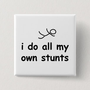 I Do All My Own Stunts 2 Inch Square Button