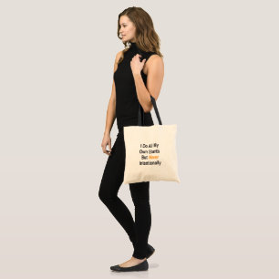 I do All My Own Stunts, but never intentionally Tote Bag