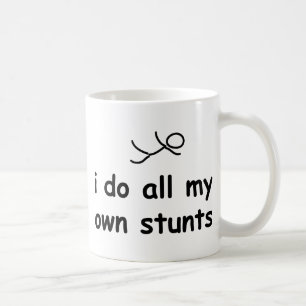 I Do All My Own Stunts Coffee Mug